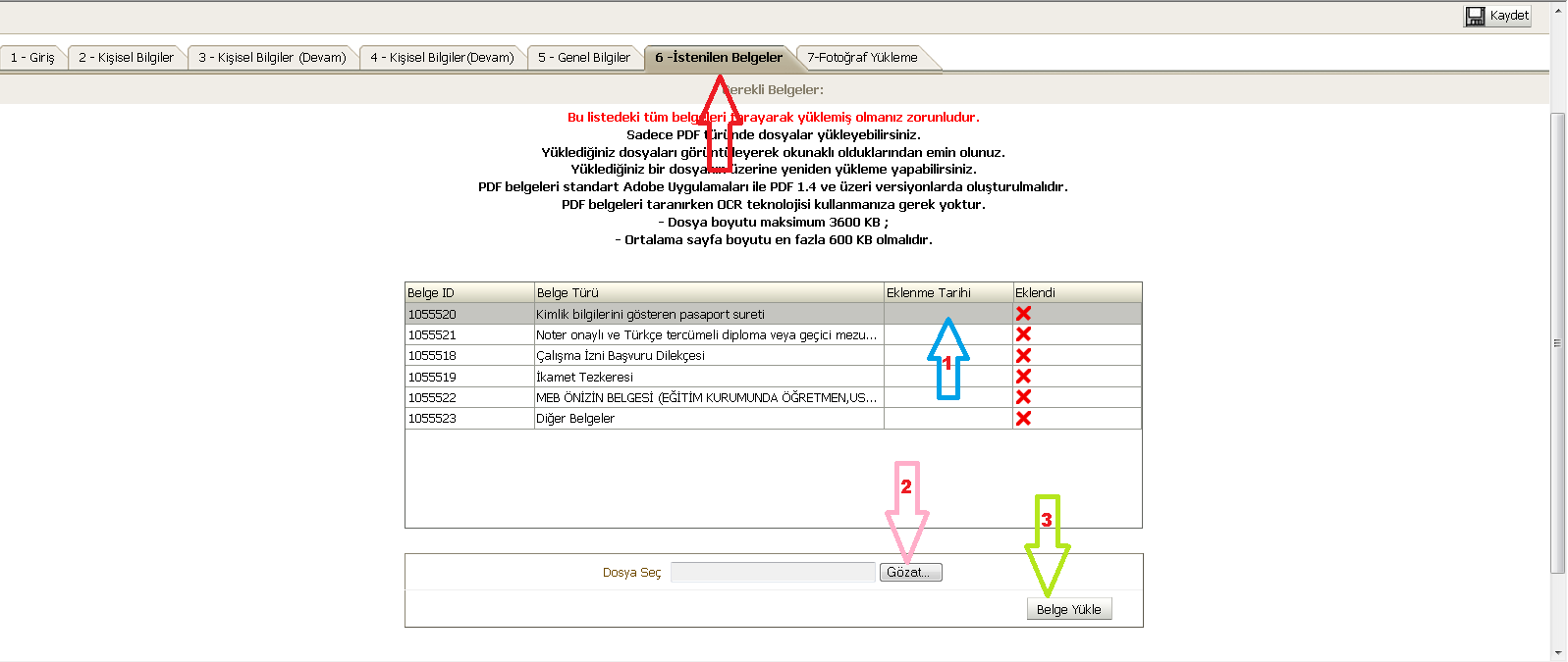 Şimdi 6 inci sekmeye girerek daha önce tarayıcı vasıtasıyla tarayarak bilgisayarınıza yüklemiş olduğunuz belgeleri başvurunuza ekleyelim. ADIM-21 NOT: Sadece PDF türünde dosyalar yükleyebilirsiniz.