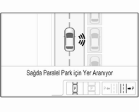 196 Sürüş ve kullanım Çalışma prensibi Park yeri arama modu, Sürücü Bilgi Sisteminde gösterim Bir park yeri ararken, ( düğmesine kısa basıldığında sistem çalışmaya hazırdır.