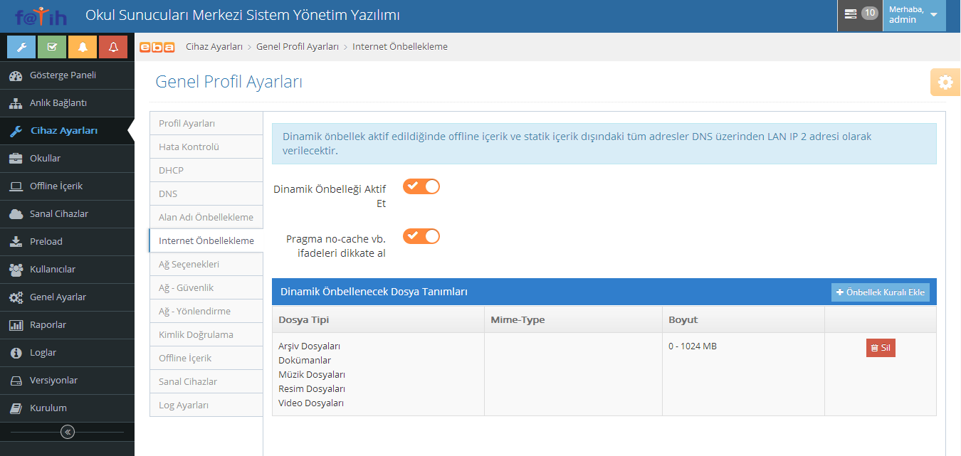 vii. Internet Önbellekleme Bu Profile üye okullardaki Internet Önbellekleme (Dinamik Cache) servisi ile ilgili ayarlar bu menüden yapılmaktadır.