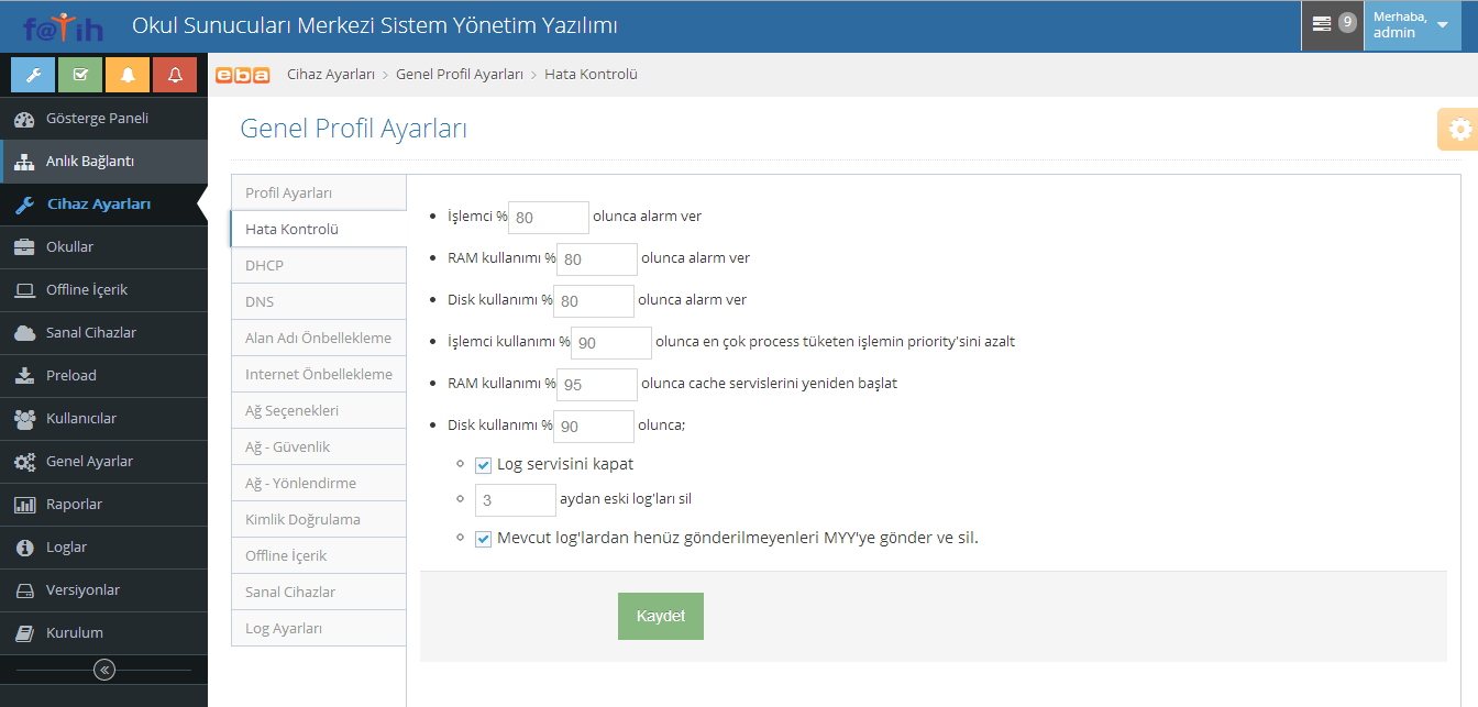 iii. Hata Kontrolü Bu Profile üye okullardaki Disk, Ram, CPU kullanımlarında ilgili değerlere göre alınacak aksiyonlar ayarlanmaktadır.