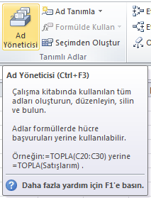 Adları Kullanmak F3 tuşu Formülleri sadeleştirmek için hücre yada hücre gruplarını isimlendirebilir, bu isimleri formüllerinizde