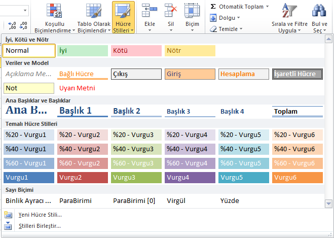 Hücre Biçimlerini Kullanmak EXCEL 2007 Hazır hücre biçimleri barındırır.