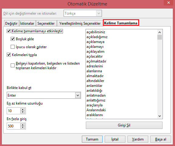 Otomatik tamamlama özelliği bir çok yönden fayda sağlar. Mesela aça kelimesini yazdıktan sonra hemen kelimenin devamında bilirsiniz gibi yardımcı harflerle tamamlamak için yol gösterir.