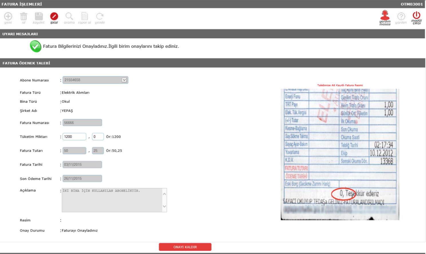 ABONELİKLERE AİT FATURA EKRANI-KAYIT ONAY FATURAYI ONAYLA/GÖNDER BUTONU kaydetme işleminden sonra aktif hale gelir. Fatura Talebiniz ONAY işleminden sonra ilgili birime gönderilir.