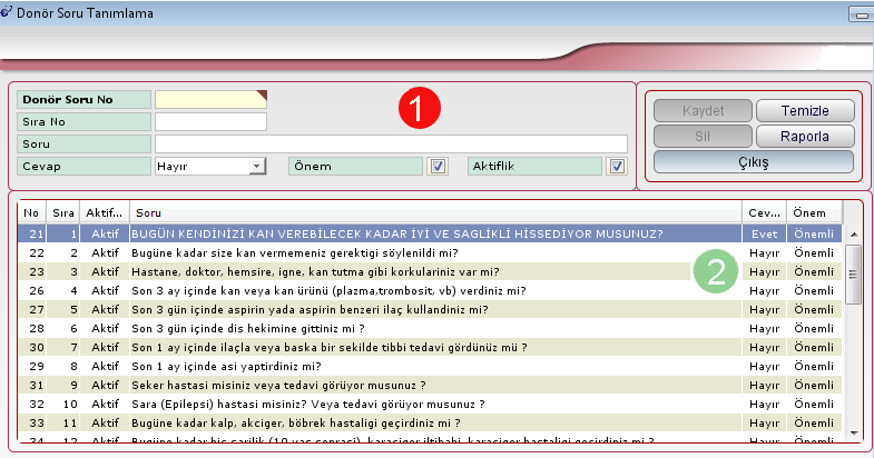 Resim 2.4: Daha önce kaydedilmiģ bir kan grubunun silinmesi 2.1.2. Donör Soru Tanımlama Donör Soru Tanımlama formu, kan bağıģı yapacak kiģiye Donör Bilgi Formunun doldurulması sırasında sorulacak soruları tanımlamak amacı ile kullanılır.