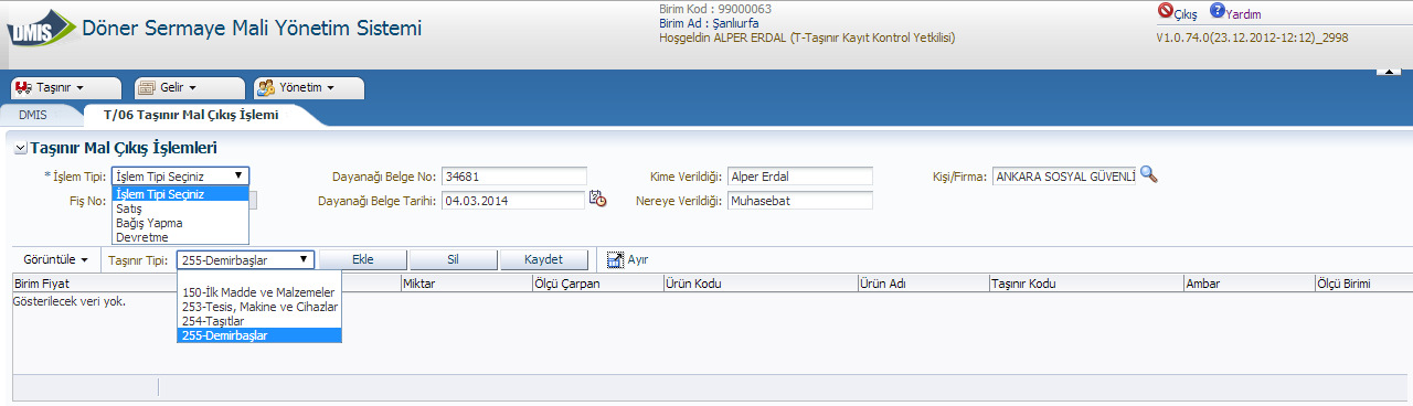 "İşlem Tipi"(Satış, Bağış Yapma, Devretme) "Fiş No", "Dayanağı Belge No", "Dayanağı Belge Tarihi", "Kime Verildiği", "Nereye Verildiği", "Kişi/Firma" alanlarına bilgi girişi yapıldıktan sonra