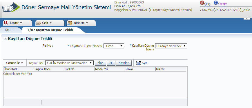 8. KAYITTAN DÜŞME İŞLEMLERİ (T-07) DÖNER SERMAYE MALİ YÖNETİM SİSTEMİ "T-07 Kayıttan Düşme Teklifi" ekranına giriş yapılır.