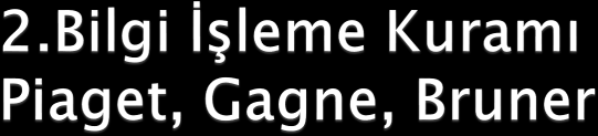 Ç E V R E Ses Koku Tat Dokunma DB Kapasite Dikkat+Algı Gruplandırma Sürekli Tekrar KSB Tekrar (Ezberleme) Kodlama (Anlamlandırma) Örgütlemea Ekleme Anısal Bellek Anlamsal Bellek İşlemsel Bellek USB