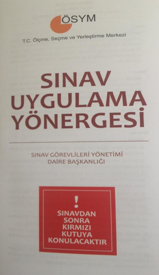 SINAV UYGULAMA YÖNERGESİ Tüm görevlilerin sınav öncesi Sınav Uygulama Yönergesini