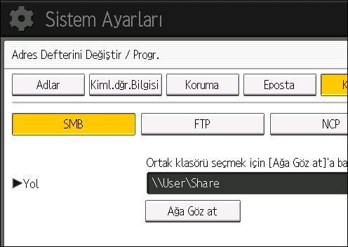 5. Tarama 16. [SMB] öğesinin seçili olduğunu kontrol edin. 17. [Değiştir] veya [Ağa Göz at] ögesine basın, ve sonra klasörü belirleyin.