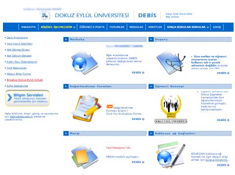 DEBİS Sistemi (DEBIS System) Debis, Dokuz Eylül Üniversite yazılım projelerinin web tarafını oluşturan, kullanıcıların yetkileri ölçüsünde erişime sahip oldukları bilgi sistemidir.