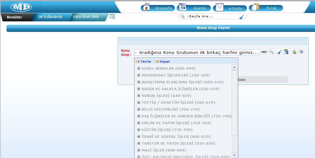 Konu grubu favorilerinizi sisteme kaydetmek istediğinizde, ana sayfa üzerinde orta bölümde yer alan sayfa ara kutusuna konu yazarak Evrak Konu Grup Favori sayfasına ulaşabilirsiniz.