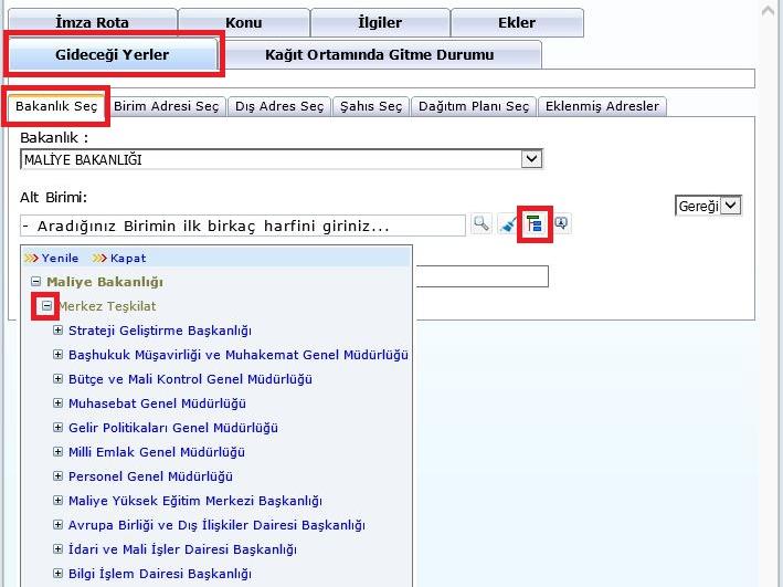 Taşra kullanıcıları için, Bakanlık Seç alanında sadece merkez birimler, Birim Adresi Seç alanında ise sadece Defterdarlığa bağlı birimler listelenir.