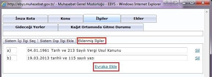 5.6.3 Eklenmiş İlgiler Seçilen Sistem dışı ve Sistem içi ilgileri evraka aktarmak için Eklenmiş İlgiler sekmesine tıklanır.