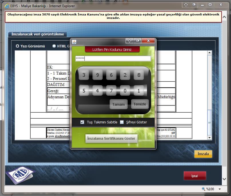 Kaydet butonuna tıklandığında alt ekranda görülen Elektronik paraflama ekranı açılır, açılan ekranda; Pin kodu alanına e-imza