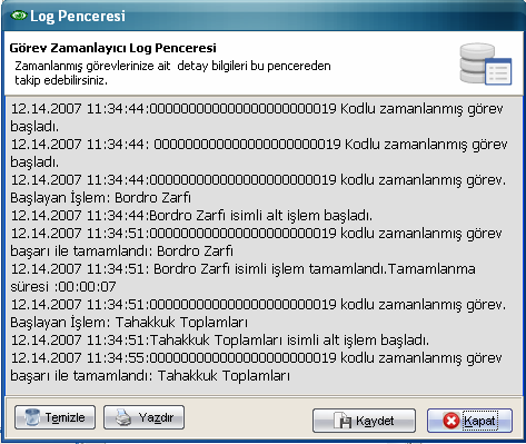 Bölüm Log Penceresi: Günlük yapılan işlerle ilgili log bilgilerinin görüntülenmesini sağlamaktadır.