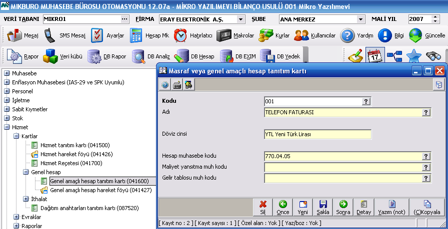 Örnek 3: 20.12.2007 tarihinde 257 numaralı 100,00 TL lik telefon faturası Türk Telekom a İş Bankası aracılığı ile ödenmiştir.