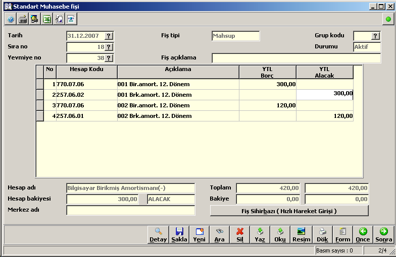6.4.2. Devir İşlemleri Şekil 6.5: Standart muhasebe fişi penceresi Yeni mali yılda çalışmaya başlamadan önce eski mali yıl ile kuruluş programına girilmelidir.