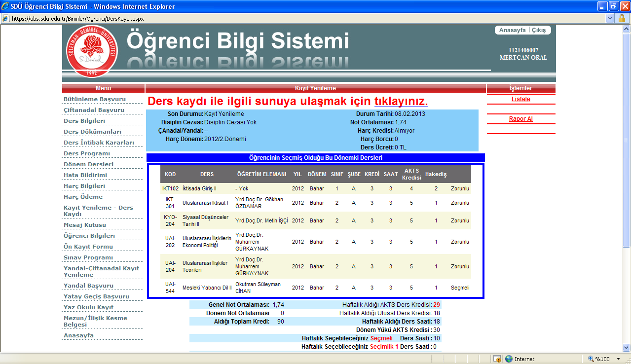 Ders Kaydınızı tamamladıktan sonra Rapor Al butonunu kullanarak iki nüsha Ders Kayıt Raporu çıktısı almanız, bir nüshasını birim öğrenci işlerine teslim