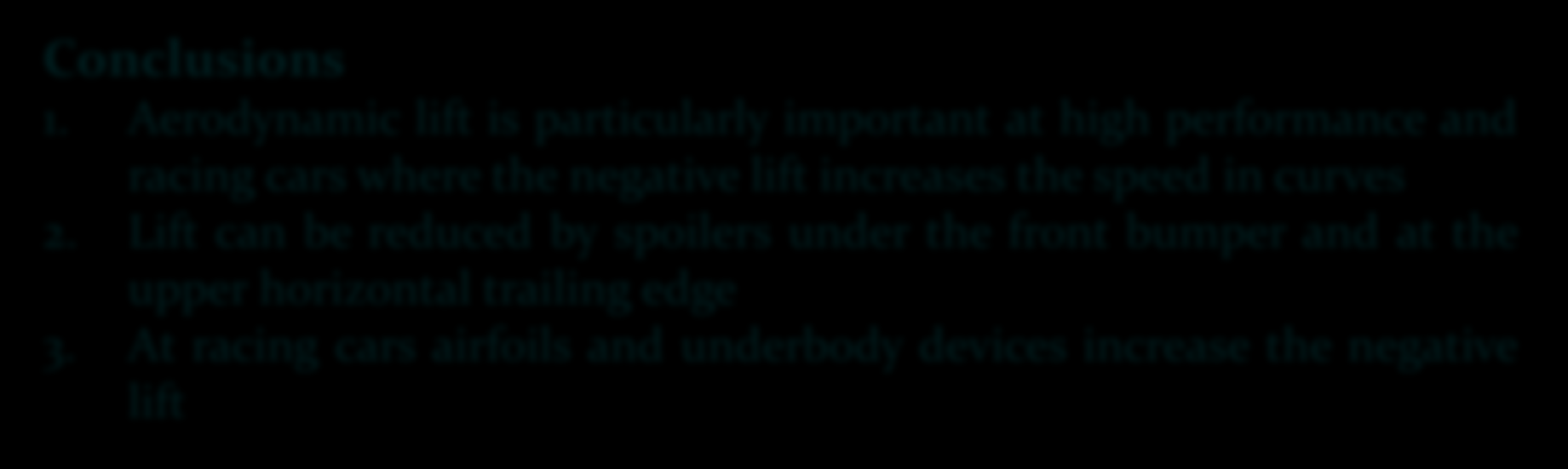 Increase of driving stability reducing aerodynamic lift Conclusions 1.