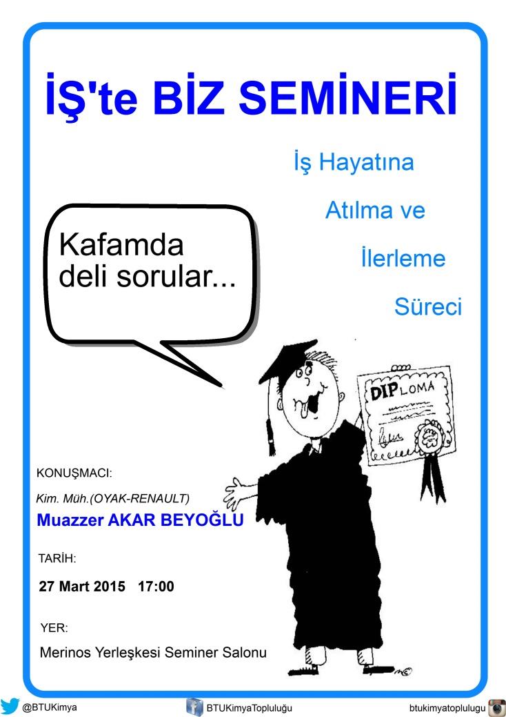 Bahar Dönemi İŞ te BİZ Seminerleri 27 Mart 2015 Kim. Müh.