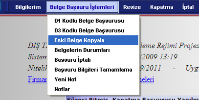 B.3. Eski Belge Kopyala: Firmaların yeni başvuruda bulunacakları belge için geçmişte yapmış oldukları başvuru bilgilerini kullanmak istemeleri durumunda başvuracakları menü adımıdır.