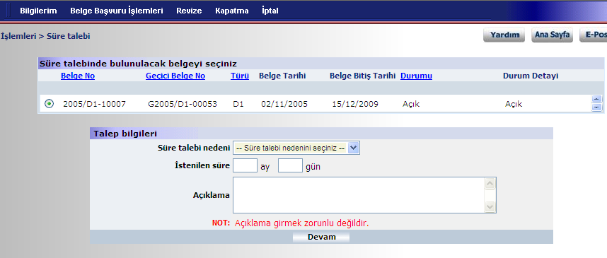 Daha sonra talep bilgileri alanından Süre Talebi Nedeni ve Ġstenilen Süre alanı ay ve gün olacak şekilde girilir.