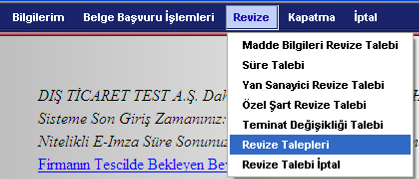 C.6. Revize Talepleri: Firma tarafından daha önce yapılan ve ne gönderilen revize başvuru kayıtlarının görülebildiği menü adımıdır.