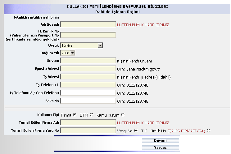 DİR Otomasyon Uygulamasını kullanacak firmaların bu alanı işaretlemesi gerekmektedir.