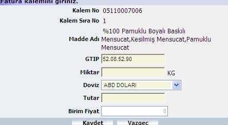 bilgiler DİİB in ilgili satırkodunda yer alan bilgiler olup değiştirilemezler. Bilgiler girilir ve Kaydet butonuna basılır. Fatura kaleminin girildiğine ilişkin uyarı ekranı açılacaktır.