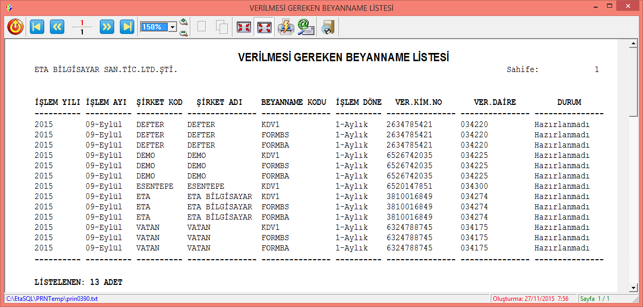 E-Beyanname Raporları E-Beyanname modülünde yapılan işlemlere ait detay ve özet bazlı raporlar alınabilir.