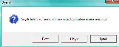 3.TELAFĠ KURSUNU SĠL Bu butona tıklayarak seçmiş olduğunuz bir