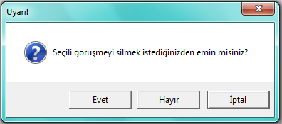 5.SEÇİLİ GÖRÜŞMEYİ SİL Seçmiş olduğunuz bir görüşmeyi