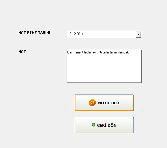 1.NOT EKLE butonuna tıklayarak yaptığınız veya yapacağını bir işin notlarını tutabilirsiniz. 2.