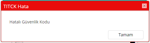Şekil 2 Hatalı Kullanıcı Adı/Şifre Ekranı Güvenlik kodunun ( )yanlış girmeniz durumunda sistem şekildeki hata mesajını verecektir (Şekil 3). Şekil 3 Hatalı Güvenlik Kodu Mesajı 3.