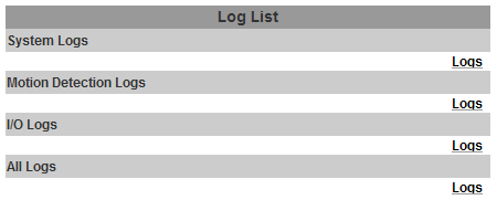 Lg List System Lgs (sistem günlükleri), Mtin Detectin Lgs (hareket algılama günlükleri) ve I/O Lgs (G/Ç günlükleri) şeklinde sıralayın.