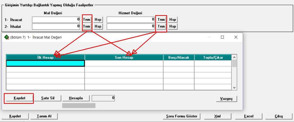 Bölüm 7:Girişimin Yurtdışı Bağlantılı Yapmış Olduğu Faaliyetler: İhracat: 1. Mal Değeri (601 Hesap) (Tnm) butonuna basılır. Tanım penceresi açılır. o İlk hesap kolonunda F1 fonksiyon tuşuna basılır.