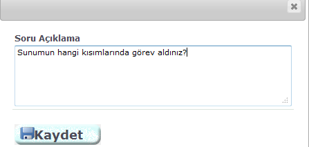 Soru Havuzu: Grup Değerlendirme Formlarında kullanılmak üzere tanımlamış olduğunuz ve bu formda kullanılmayan tüm sorular burada listelenmektedir.