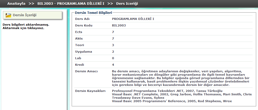 2. ÖĞRETİM ELEMANI MODÜLÜ Giriş ekranının solunda, bu dönem vermiş olduğunuz derslerin listesini görmektesiniz.