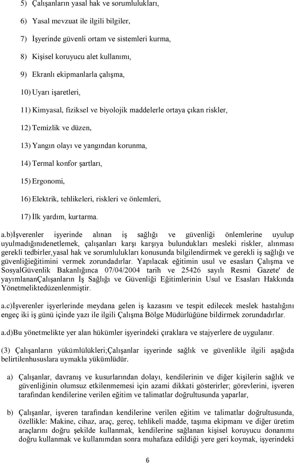 Elektrik, tehlikeleri, riskleri ve önlemleri, 17) İlk yardım, kurtarma. a.