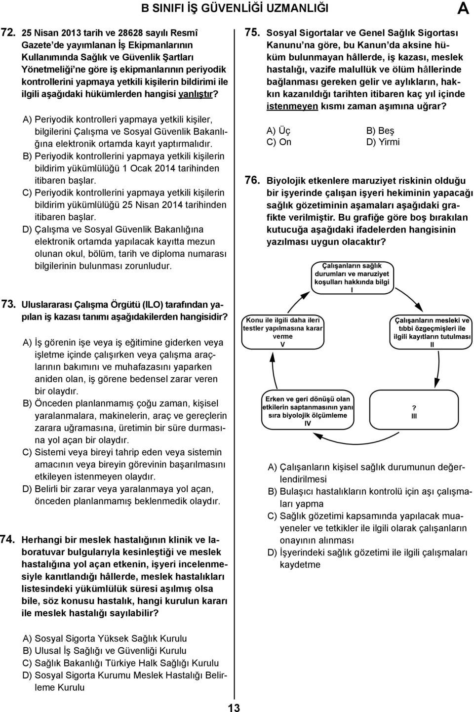 kişilerin bildirimi ile ilgili aşağıdaki hükümlerden hangisi yanlıştır?