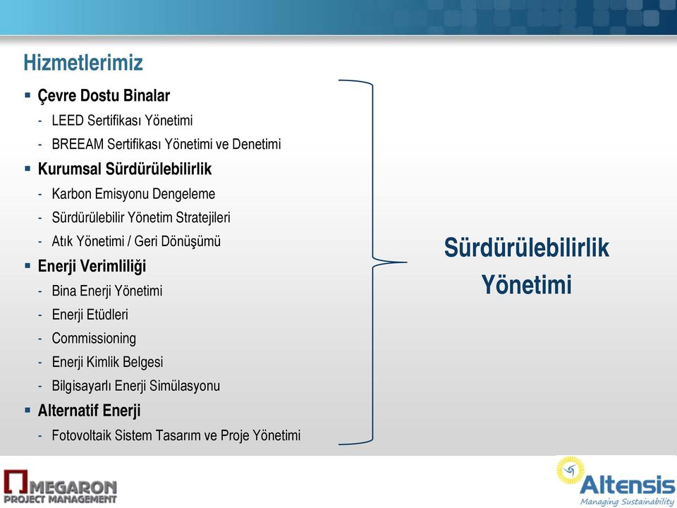 Dönüşümü Enerji Verimliliği - Bina Enerji Yönetimi - Enerji Etüdleri - Commissioning - Enerji Kimlik Belgesi -