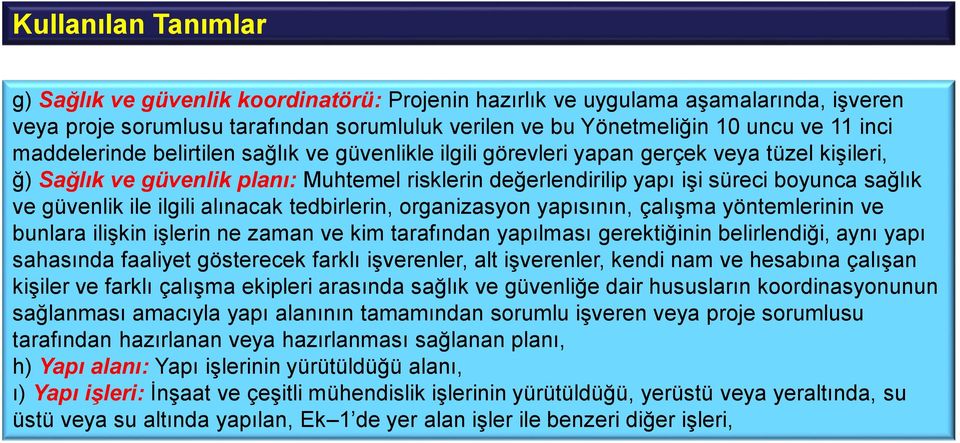 güvenlik ile ilgili alınacak tedbirlerin, organizasyon yapısının, çalışma yöntemlerinin ve bunlara ilişkin işlerin ne zaman ve kim tarafından yapılması gerektiğinin belirlendiği, aynı yapı sahasında