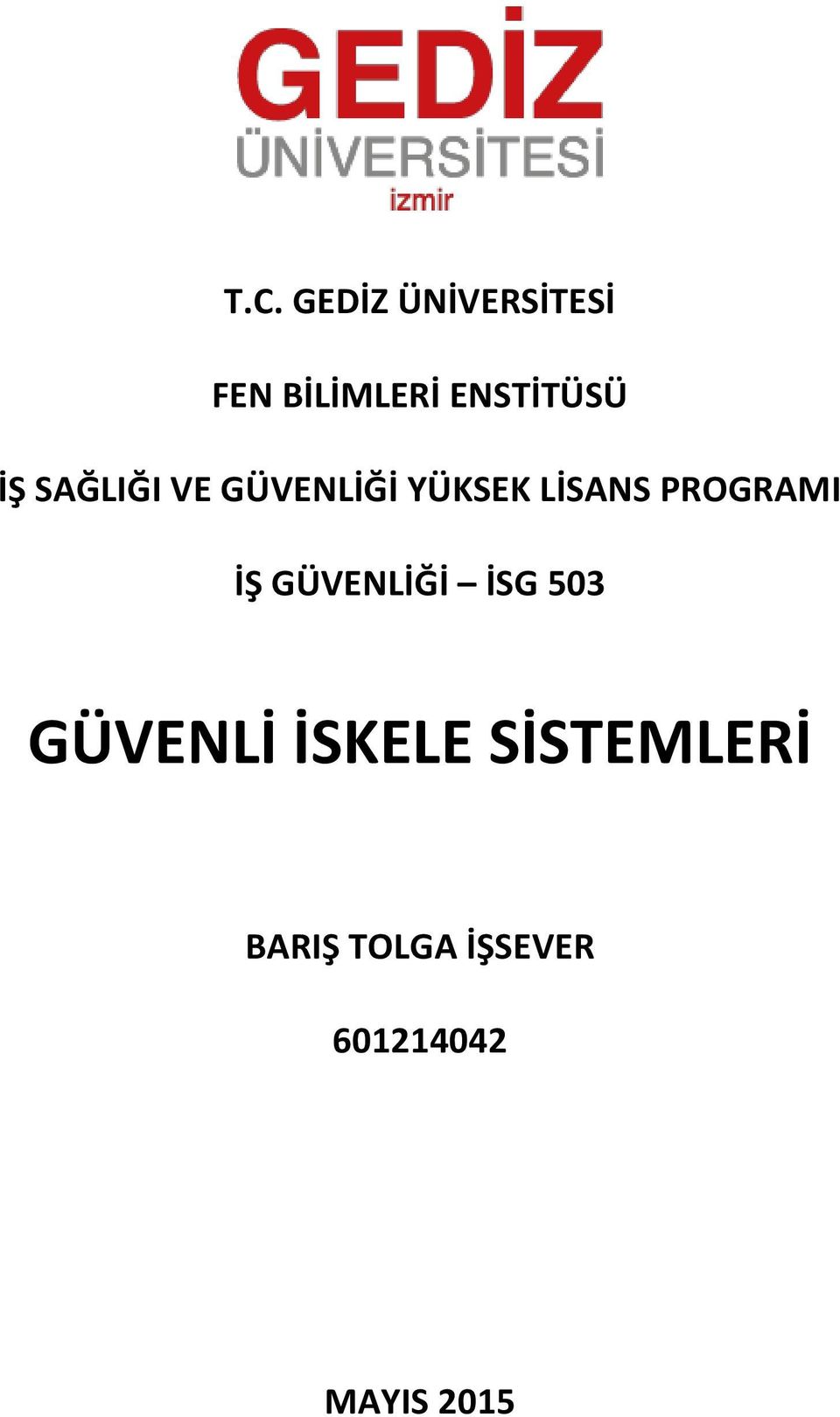 LİSANS PROGRAMI İŞ GÜVENLİĞİ İSG 503 GÜVENLİ