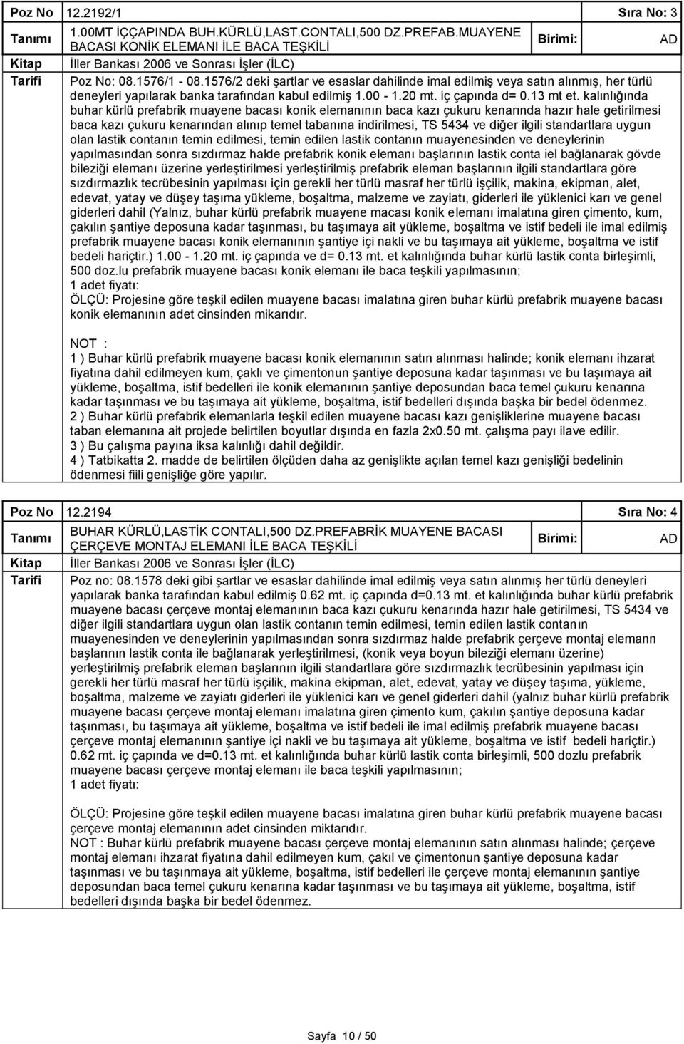 kalınlığında buhar kürlü prefabrik muayene bacası konik elemanının baca kazı çukuru kenarında hazır hale getirilmesi baca kazı çukuru kenarından alınıp temel tabanına indirilmesi, TS 5434 ve diğer