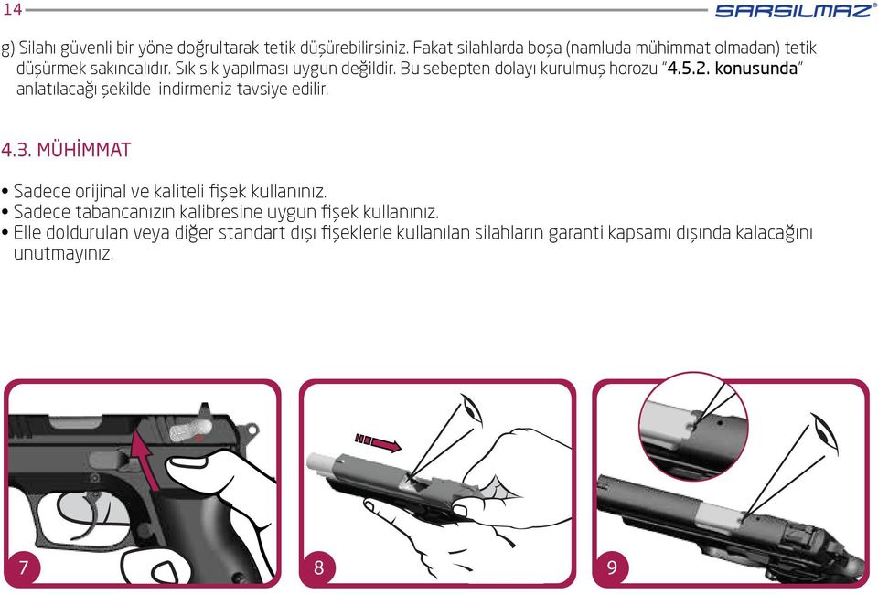 Bu sebepten dolayı kurulmuş horozu 4.5.2. konusunda anlatılacağı şekilde indirmeniz tavsiye edilir. 4.3.