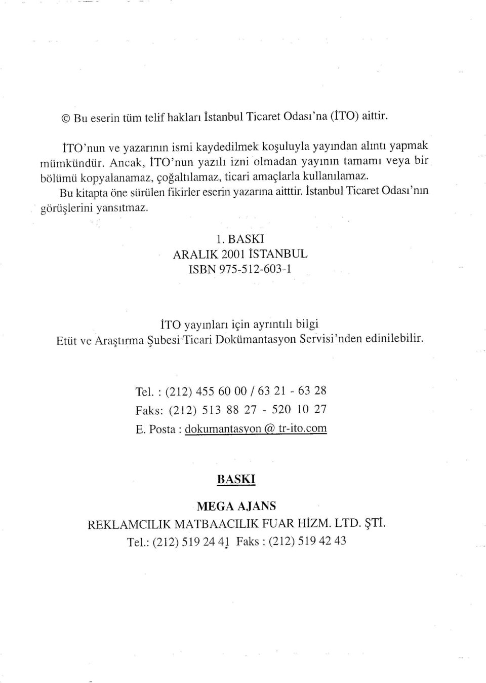 İstanbul Ticaret Odası'nın görüşlerini yansıtmaz. 1.