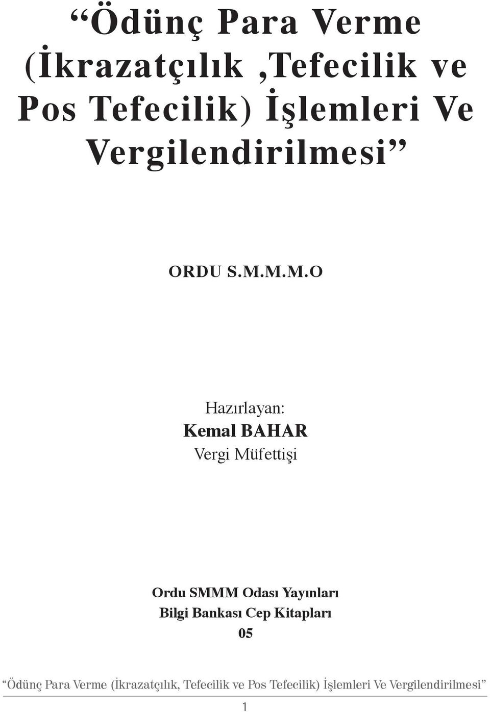 M.M.O Hazırlayan: Kemal BAHAR Vergi Müfettişi Ordu