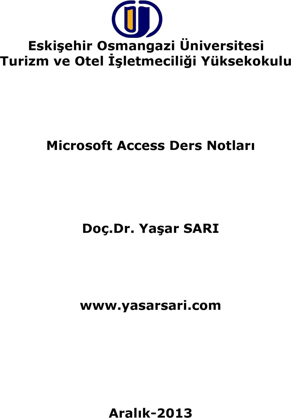 Yüksekokulu Microsoft Access Ders