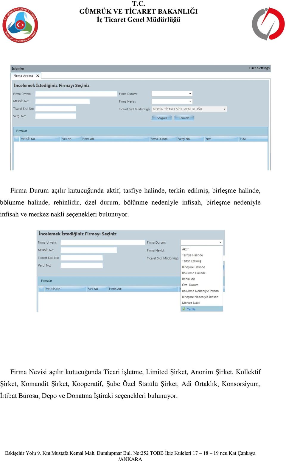 Firma Nevisi açılır kutucuğunda Ticari işletme, Limited Şirket, Anonim Şirket, Kollektif Şirket, Komandit Şirket,